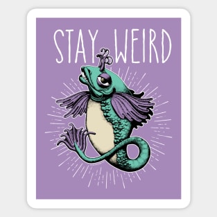 Stay Weird Sticker